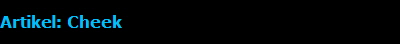Artikel: Cheek